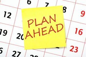 Plan ahead